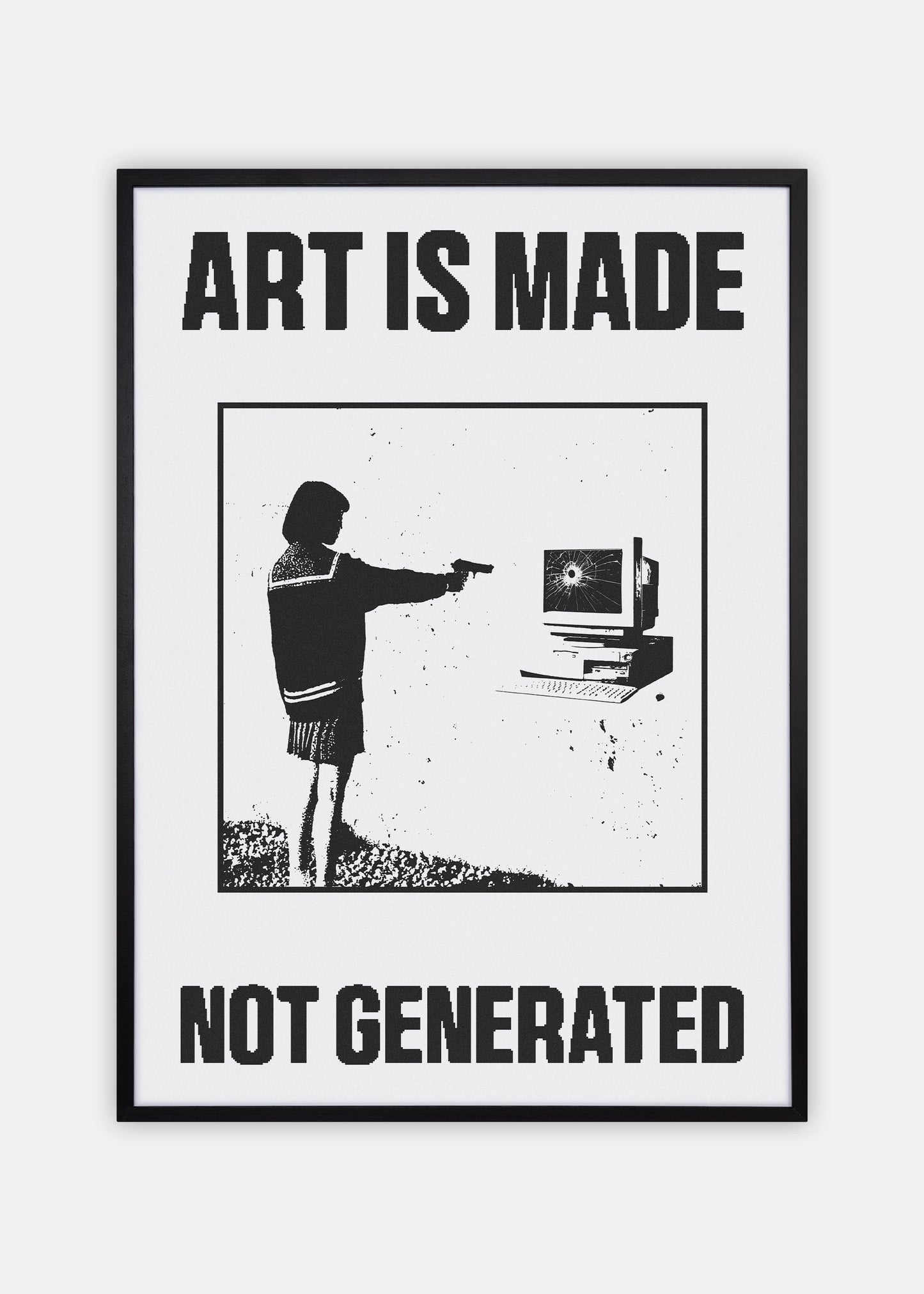 "Art is made" Poster