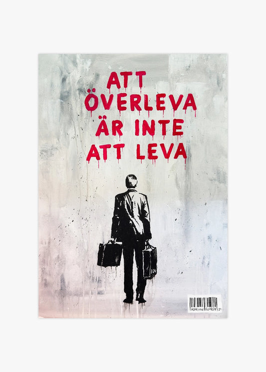 "Att överleva är inte att leva" Poster