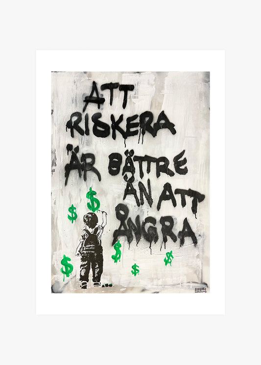 "Att riskera är bättre än att ångra" Poster